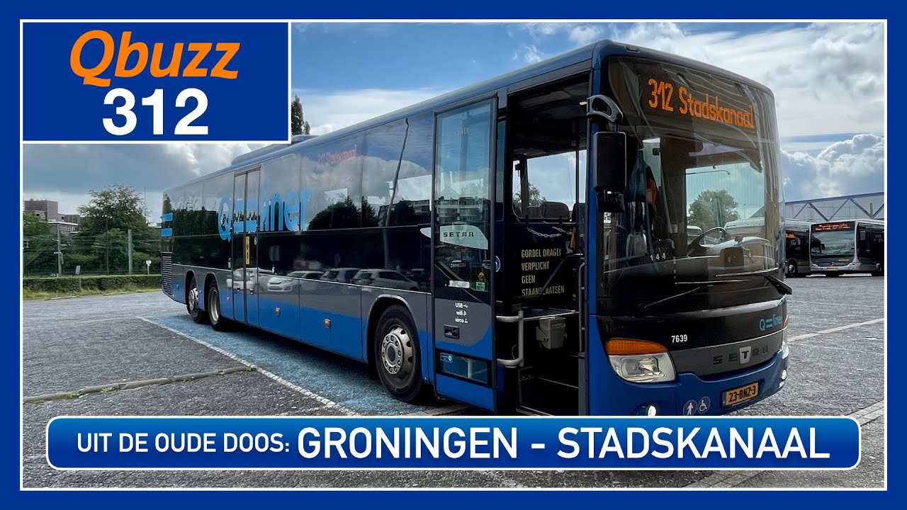 [4K] LIJN 312: GRONINGEN - STADSKANAAL | 2021 | QBUZZ | GRONINGEN