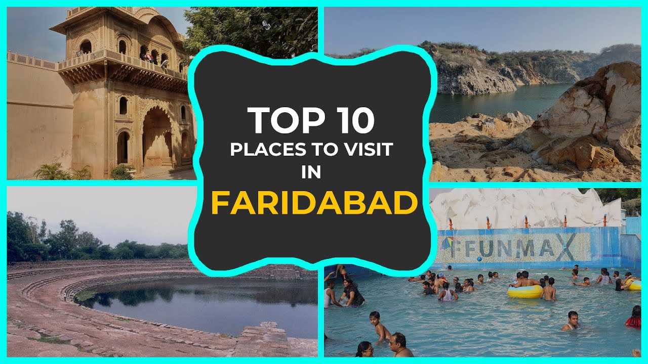 Top 10 Tourist Places in Faridabad फरीदाबाद में घूमने की सबसे बढ़िया