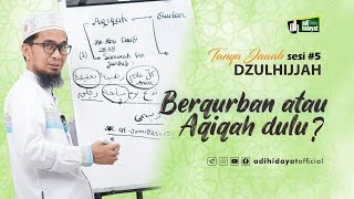 Qurban atau Aqiqah dulu ?  -  Ustadz Adi Hidayat