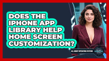 Does The iPhone App Library Help Home Screen Customization? - All About Operating Systems