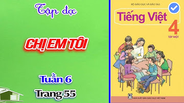 CHỊ EM TÔI TẬP ĐỌC LỚP 4︱Tuần 6︱Trang 59 [học cùng youtube]