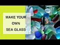 How to Make Sea Glass: DIY Sea Glass Projects