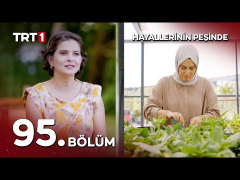 Hayallerinin Peşinde 95. Bölüm