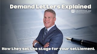 Demand Letters Explained: How they set the stage for your settlement.