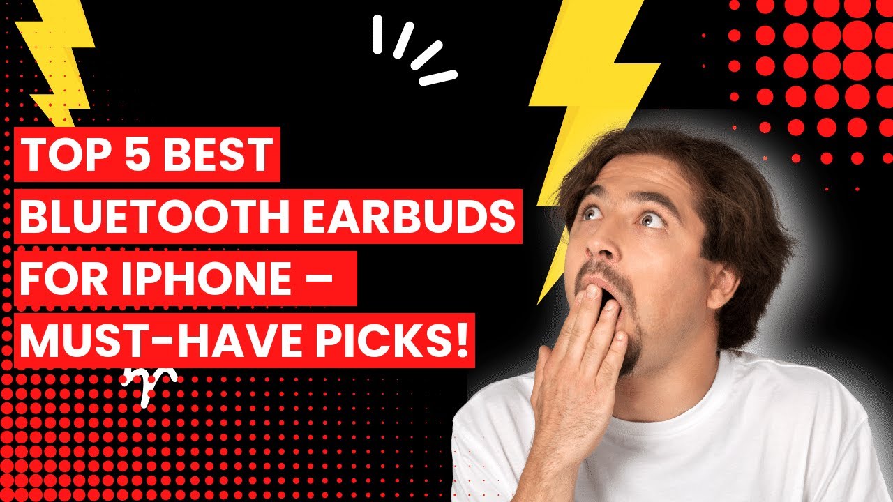BLUETOOTH EARBUDS FOR IPHONE Top 5 Best Bluetooth Earbuds for iPhone