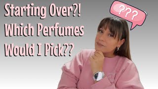 Top 10 Perfume Picks, If I Started My Collection Over