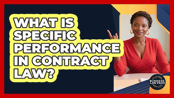 What Is Specific Performance in Contract Law?