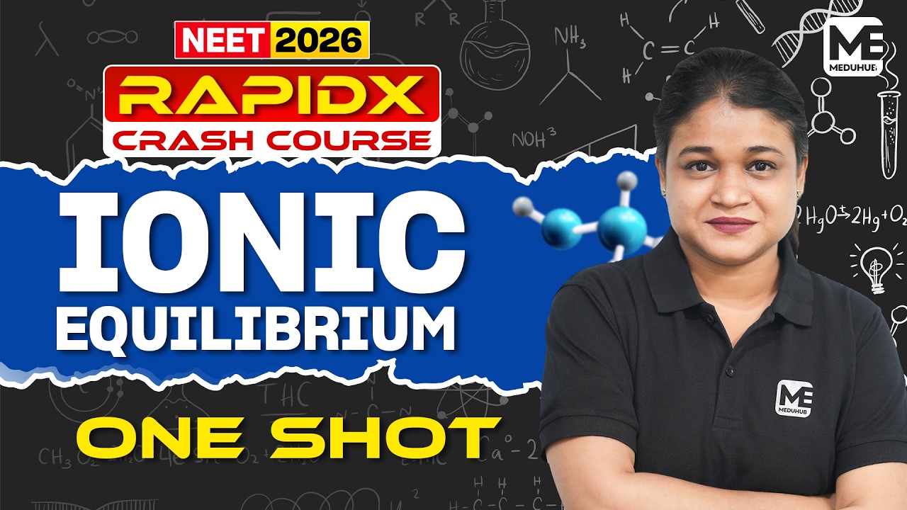 NEET 2026 Crash Course – Rapid X | Ionic Equilibrium in 60 Minutes ...