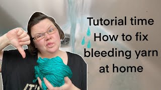 How to fix bleeding yarn at home - Tutorial Time