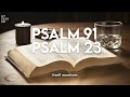 Psalm 23 and psalm 91 the two most powerful prayers in the bible