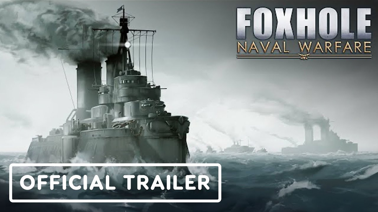 Foxhole: Naval Warfare – Official Launch Trailer