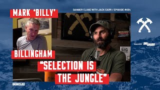 Mark 'Billy' Billingham: Surviving The Jungle In SAS Selection - Danger Close with Jack Carr
