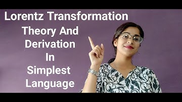 Lorentz Transformation | Full Theory And Derivation | Subscribe | Like | Share