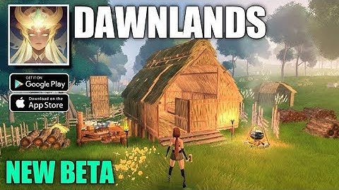 DAWNLANDS - Open World Survival CBT Gameplay (Android/IOS) | Dawnlands Beta Version| Dawnlands