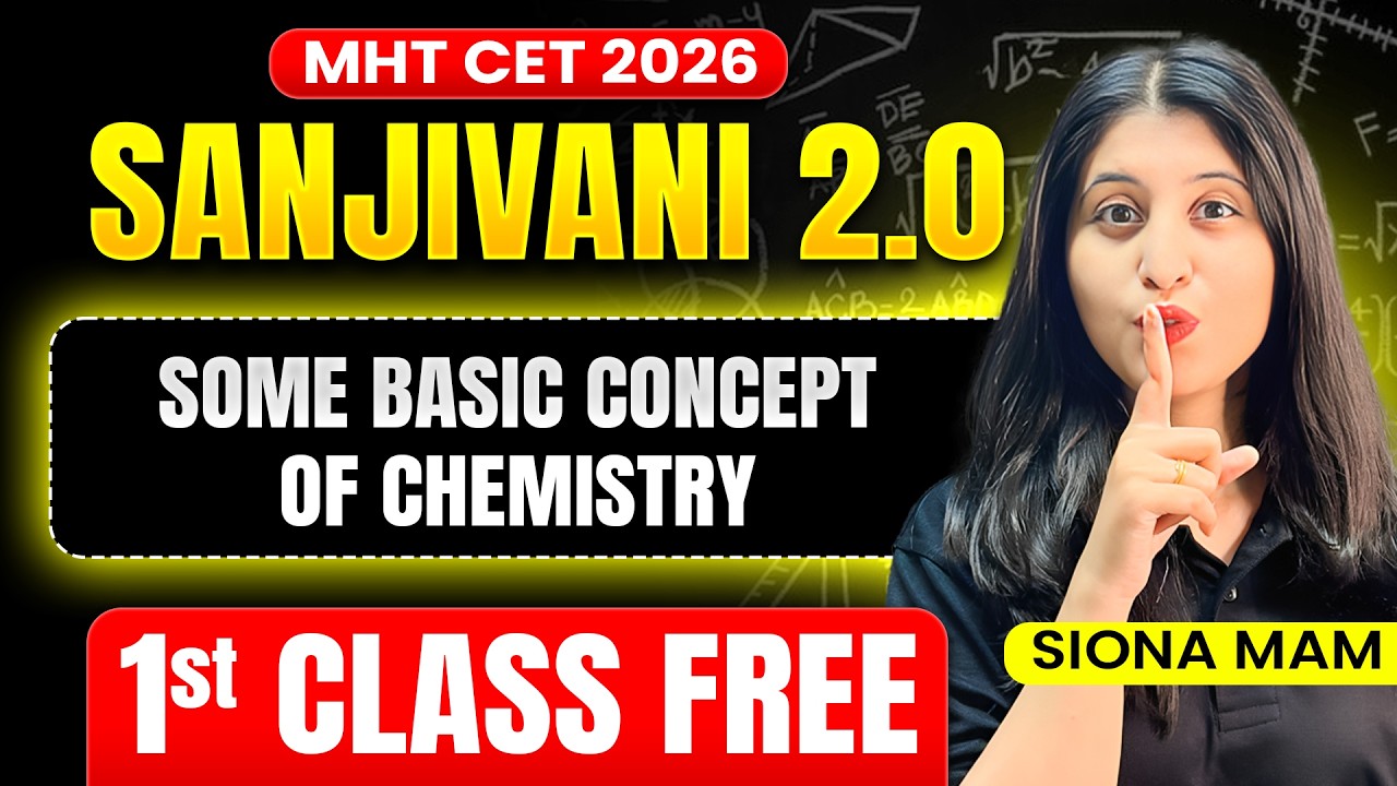 MHT CET 2026 Sanjivani 2.0 | Some Basic Concepts of Chemistry | 1st Class FREE