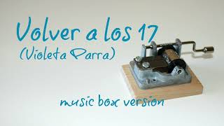 Volver a los 17 - Violeta Parra - MUSIC BOX
