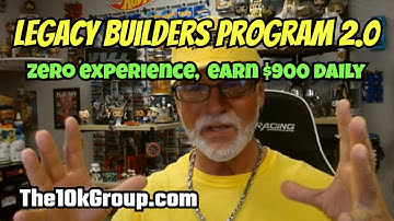 Legacy Builders Program 2.0: $900 a Day Working 2 Hours a Day