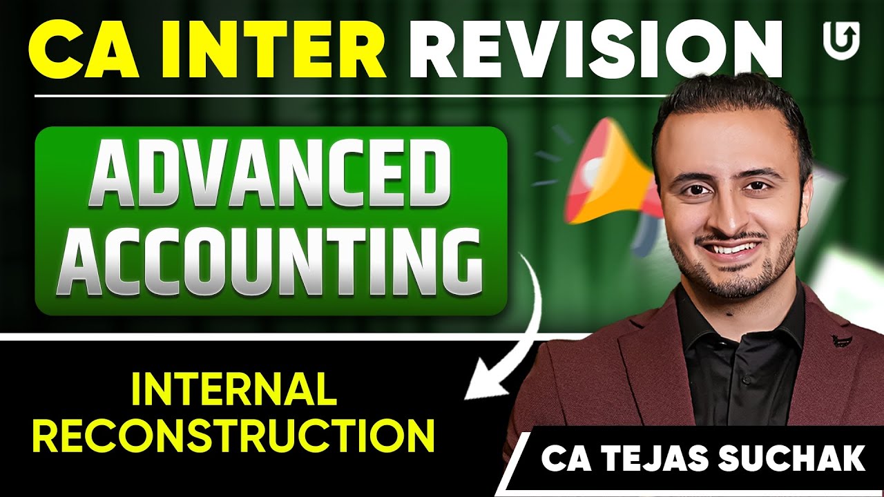 Internal Reconstructions Revision | CA Inter Advanced Accounting | CA ...