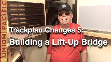Trackplan Changes 5: Building a Lift-Up Bridge on My N-Scale Layout