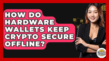 How Do Hardware Wallets Keep Crypto Secure Offline? - CryptoBasics360.com
