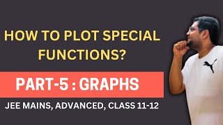 PART 5: Play with Graphs | Special Functions | Greatest/Least Integer Function | JEE Mains/ Advanced