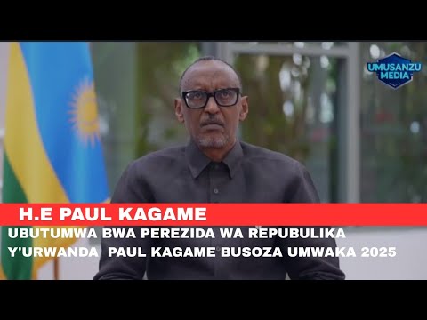 UBUTUMWA BWA PEREZIDA WA REPUBULIKA PK BUSOZA UMWAKA WA 2025 - YouTube