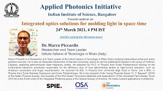 Integrated optics solutions for molding light in space time By Dr. Dr. Marco Piccardo