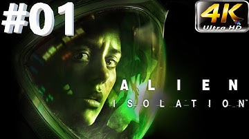 Alien Isolation Walkthrough Gameplay Part 1 [4K ULTRA HD] - INTRO
