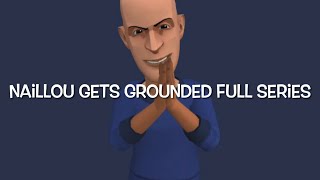 Naillou Gets Grounded Full Series