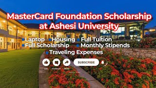 Mastercard Foundation Scholars Program at Ashesi University- Apply Now!!!