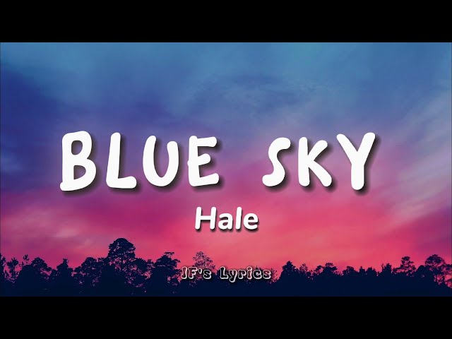 BLUE SKY - Hale (Lyrics) class=