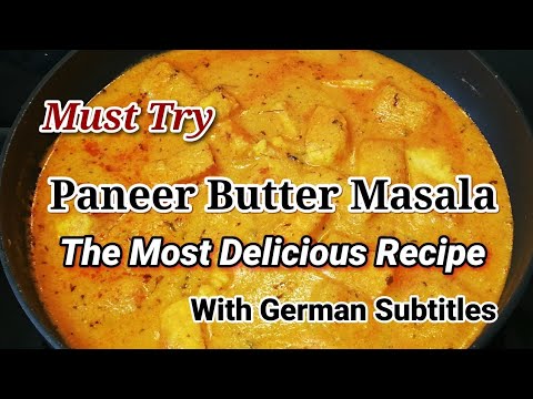 How To Make A Perfect PANEER BUTTER MASALA//Wie Man Kocht Ein Perfektes PANEER BUTTER MASALA
