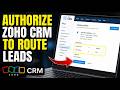 How to authorize Zoho CRM to route leads using criteria rules - Detailed Guide