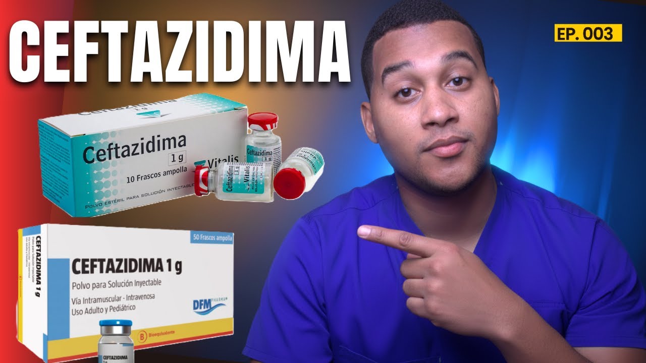 CEFTAZIDIMA PARA QUE SIRVE | 5 COSAS