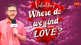 Valentine's Day 2025: Where do we find love