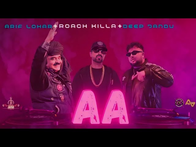 Aa | Roach Killa | Arif Lohar | Deep Jandu | New Song 2024 | Jazba Entertainment class=