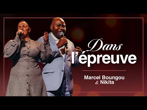 Dans l’épreuve (Through it all) – Marcel Boungou & Nikita