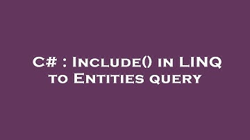 C# : Include() in LINQ to Entities query