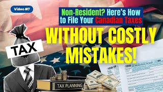 Non-Resident? Here’s How to File Your Canadian Taxes Without Costly Mistakes!