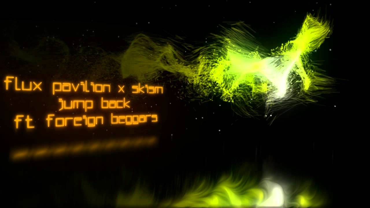 Obejrzyj Flux Pavilion x SKisM - Jump Back VIP ft. Foreign Beggars (HD Visualization) w YouTube Obejrzyj Flux Pavilion x SKisM - Jump Back VIP ft. Foreign Beggars (HD Visualization) w YouTube