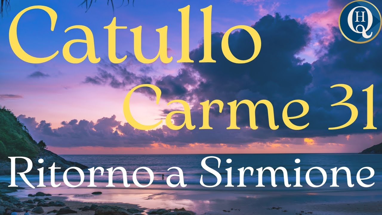 Letteratura latina 28: Catullo, carme 31 (Ritorno a Sirmione)