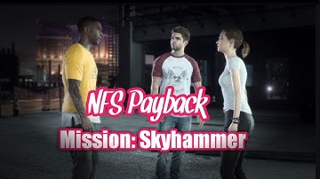 NFS Payback - Story Mode - Mission Skyhammer || High Settings Gameplay ||