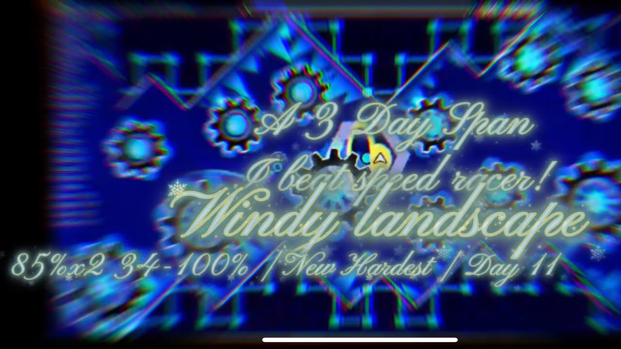 LETS BEAT WINDY LANDSCAPE!!! (85%x2,34-100%) NEW HARDEST #11