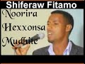 Shiferaw Fitamo Noorira Hexxonsa Mudhite Sidamigna Mezmur Shiferaw Fitamo Noorira Hexxonsa Mudhite Sidamigna Mezmur