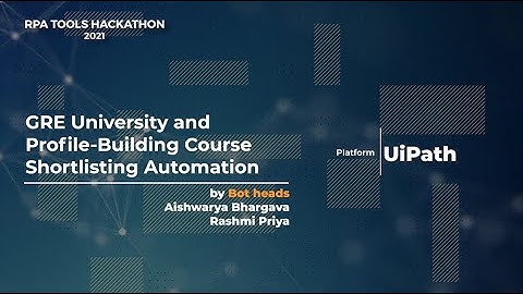 RPATOOLS017 - GRE university and profile building course shortlisting automation | Aishwarya B