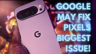 The Pixel 11 is fixing it biggest issue!