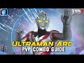 HOW TO USE ULTRAMAN ARC | PVP Guide - Ultraman Legend Heroes 2 [X7GAME]