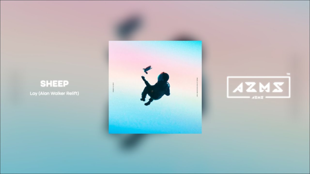 Lay - Sheep (Alan Walker Relift) - YouTube