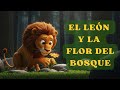 EL LEÓN Y LA FLOR DEL BOSQUE