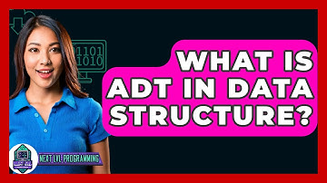 What Is ADT In Data Structure? - Next LVL Programming